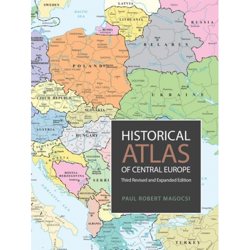 Paul Robert Magocsi - Historical Atlas of Central Europe