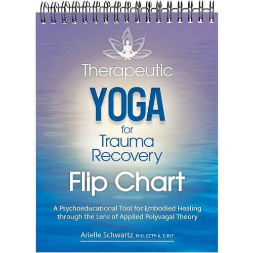 Arielle Schwartz - Therapeutic Yoga for Trauma Recovery Flip Chart