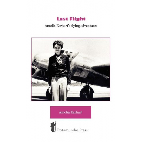 Amelia Earhart - Last Flight - Amelia Earhart's Flying adventures