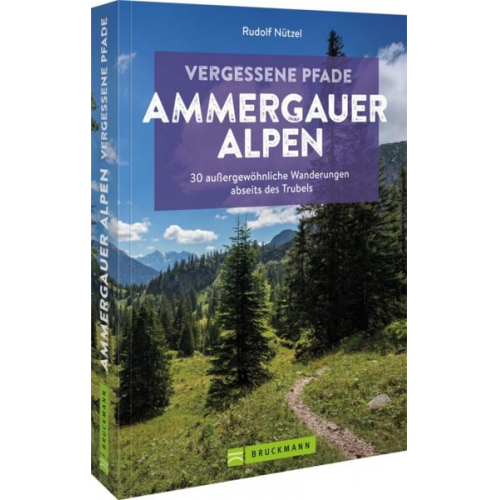 Rudolf Nützel - Vergessene Pfade Ammergauer Alpen