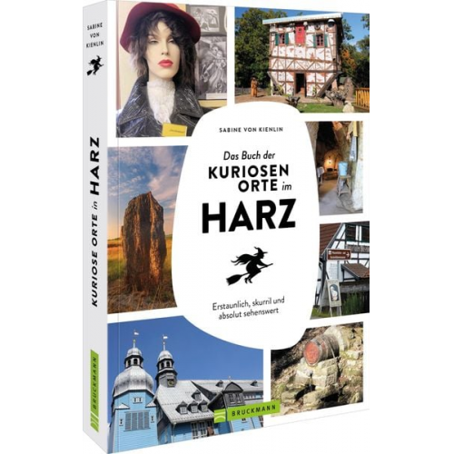 Sabine Kienlin - Das Buch der kuriosen Orte im Harz