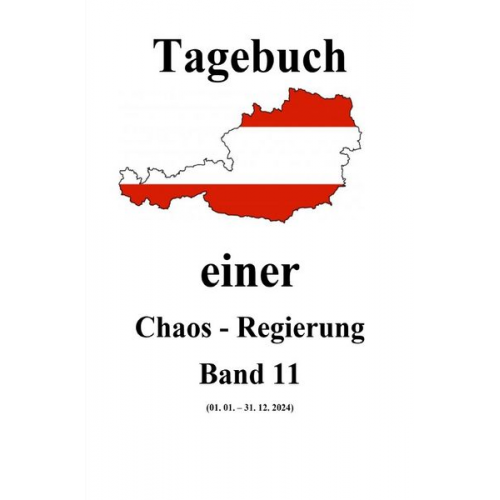 Friedrich Moser - Tagebuch einer Chaos - Regierung / Tagebuch einer Chaos - Regierung Band 11