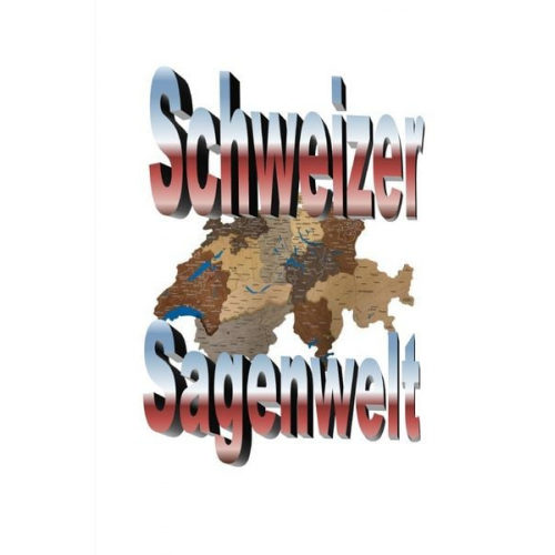 Friedrich Moser - Schweizer Sagenwelt