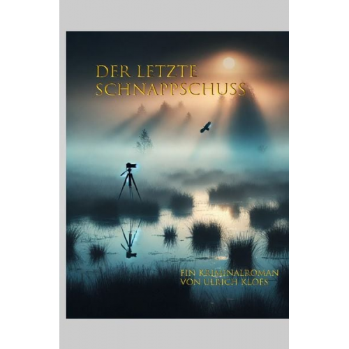 Ulrich Klös - Der letzte Schnappschuss