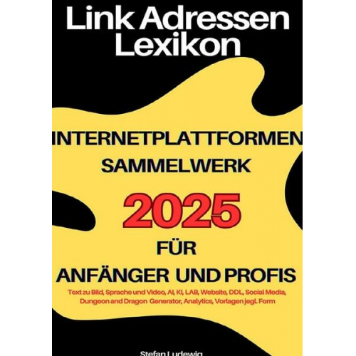 Stefan Ludewig - Link Adressen Lexikon 2025 für Anfänger und Profis I Internetplattformen Sammelwerk