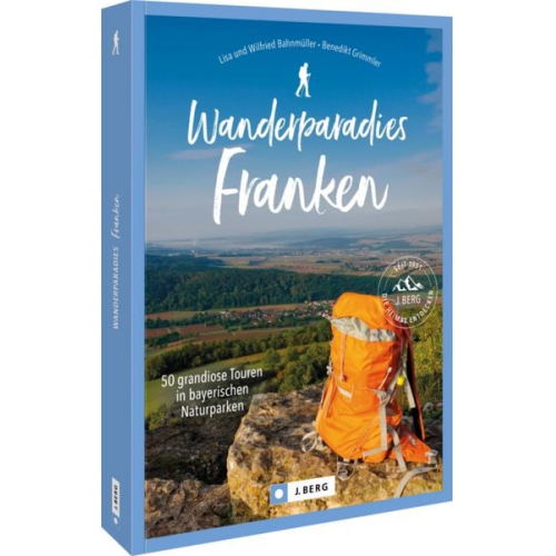 Wilfried und Lisa Bahnmüller Benedikt Grimmler - Wanderparadies Franken