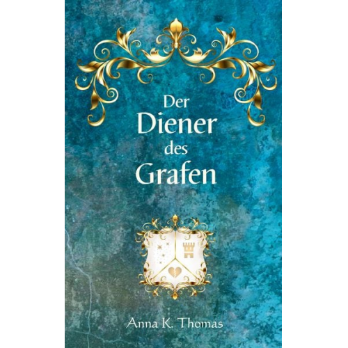 Anna K. Thomas - Der Diener des Grafen