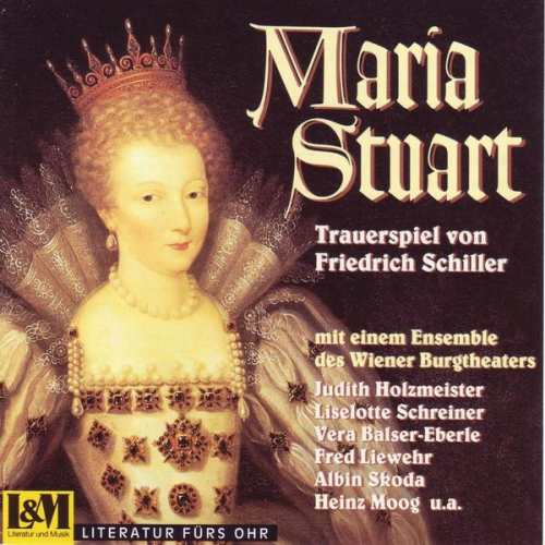 Friedrich Schiller - Maria Stuart - Trauerspiel in fünf Aufzügen vom Friedrich Schiller
