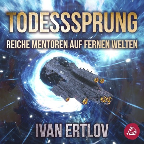 Ivan Ertlov - Todessprung: Reiche Mentoren auf fernen Welten (Avatar Reihe 2)