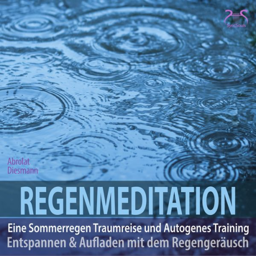 Torsten Abrolat Franziska Diesmann - Regenmeditation - Eine Sommerregen Traumreise und Autogenes Training