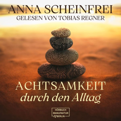 Anna Scheinfrei - Achtsamkeitsweg im Alltag