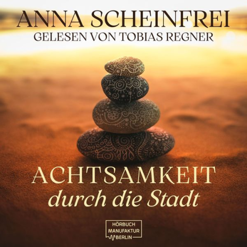 Anna Scheinfrei - Achtsamkeitswege durch die Stadt