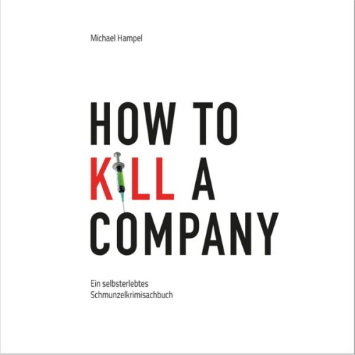 Michael Hampel - How to kill a company