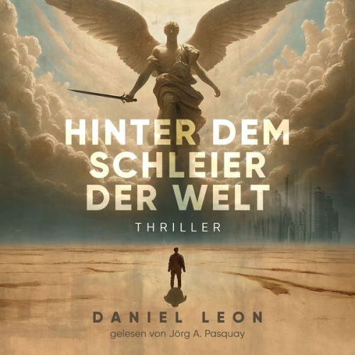 Daniel Leon - Hinter dem Schleier der Welt: Thriller