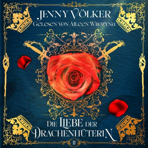 Jenny Völker - Die Liebe der Drachenhüterin - Drachen Romantasy Hörbuch