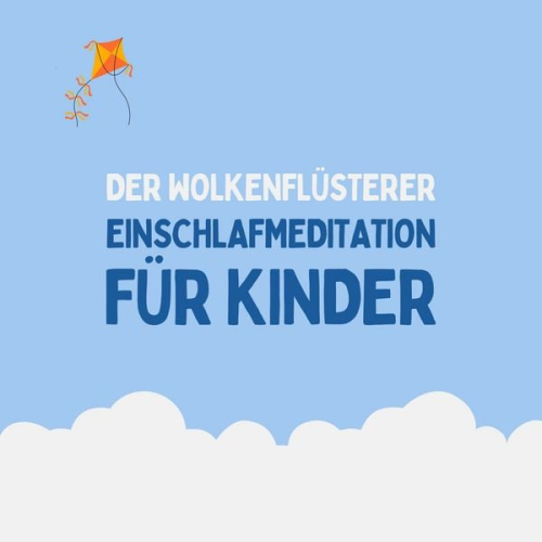 Patrick Lynen Einschlafen für Kinder - Der Wolkenflüsterer - Einschlafmeditation für Kinder