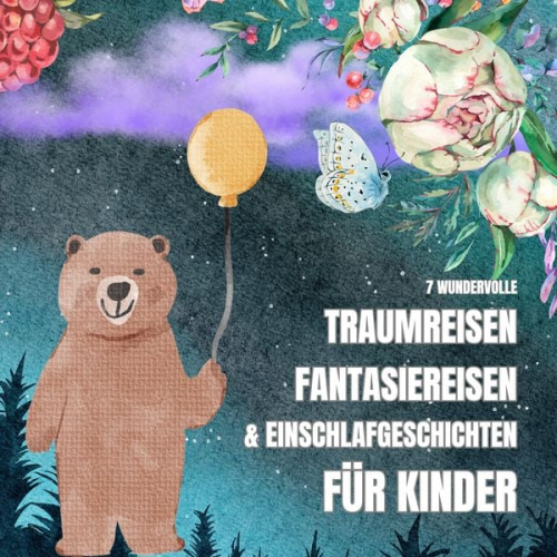 Patrick Lynen - 7 wundervolle Traumreisen, Fantasiereisen & Einschlafgeschichten für Kinder