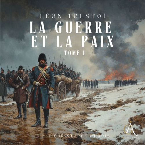 Leo N. Tolstoi Livres audio en français - La Guerre et la Paix, Tome 1 - Livre Audio