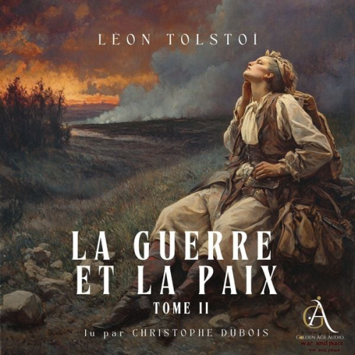 Leo N. Tolstoi Livres audio en français - La Guerre et la Paix, Tome 2 - Livre Audio