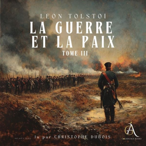 Leo N. Tolstoi Livres audio en français - La Guerre et la Paix, Tome 3 - Livre Audio