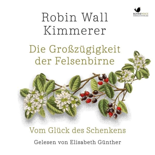 Robin Wall Kimmerer - Die Großzügigkeit der Felsenbirne