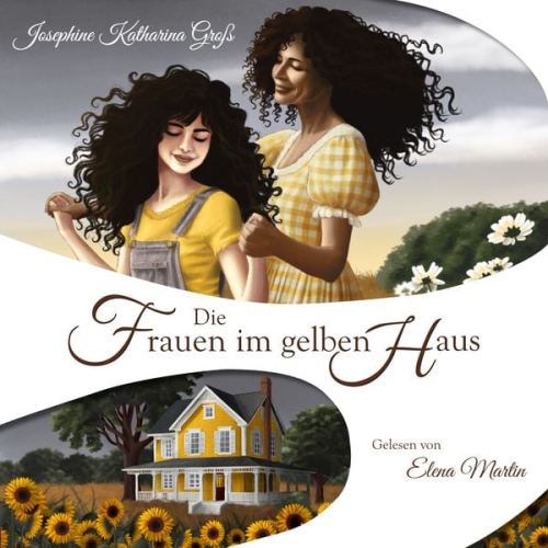 Josephine Katharina Gross - Die Frauen im gelben Haus