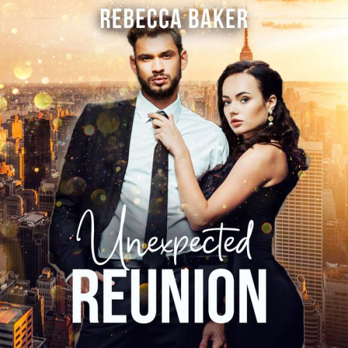 Rebecca Baker - Unexpected Reunion