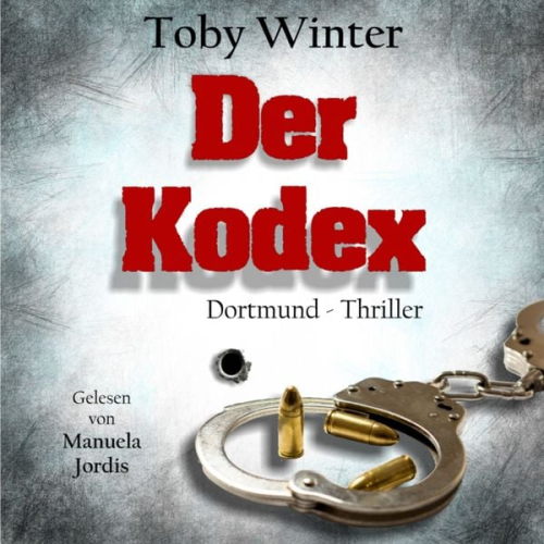 Toby Winter - Der Kodex: - Ein Ruhrpottkrimi aus Dortmund