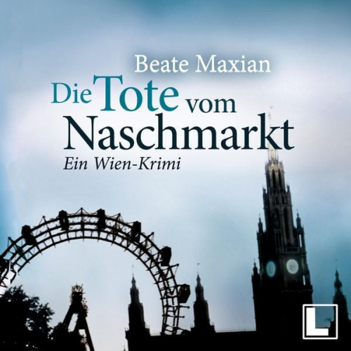 Beate Maxian - Die Tote vom Naschmarkt: Ein Wien-Krimi