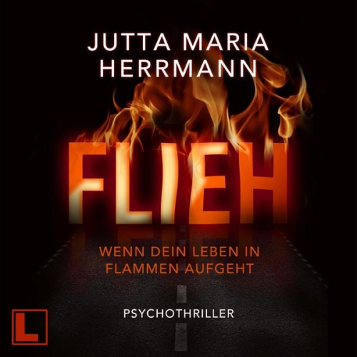 Jutta Maria Herrmann - Flieh - Wenn dein Leben in Flammen aufgeht