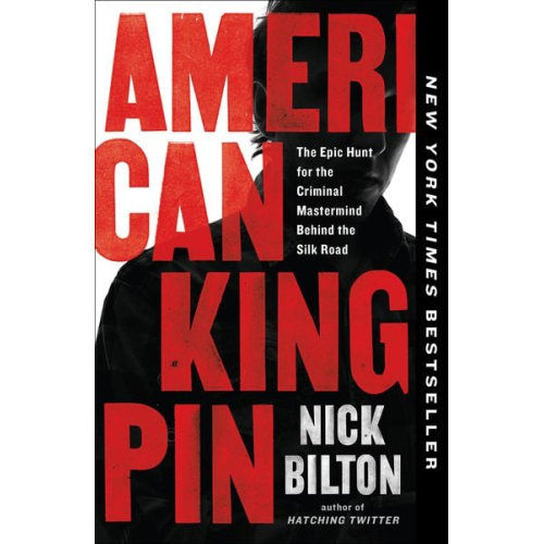 Nick Bilton - American Kingpin