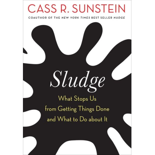 Cass R. Sunstein - Sludge