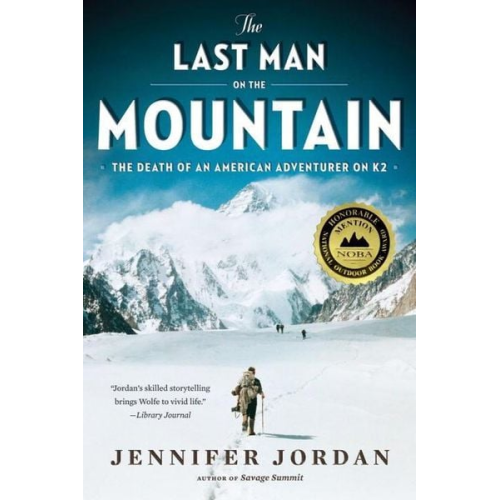 Jennifer Jordan - The Last Man on the Mountain: The Death of an American Adventurer on K2