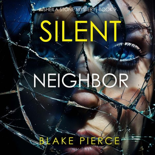 Blake Pierce - Silent Neighbor (A Sheila Stone Suspense Thriller—Book Nine)