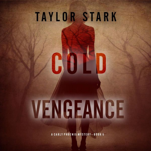 Taylor Stark - Cold Vengeance (A Carly Phoenix FBI Suspense Thriller—Book 5)