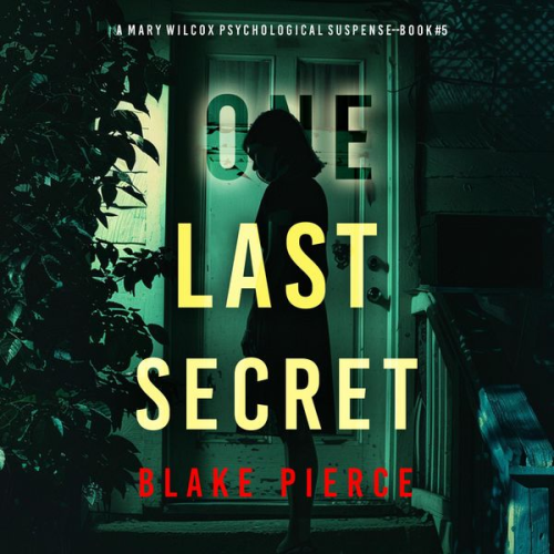 Blake Pierce - One Last Secret (The Governess—Book 5): An absolutely gripping psychological thriller packed with twists A captivating psychological thriller with a t