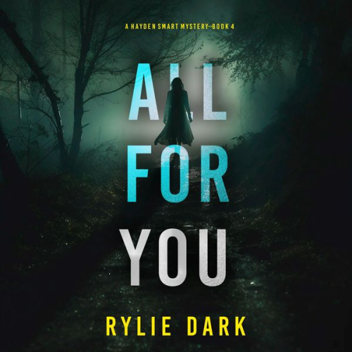 Rylie Dark - All For You (A Hayden Smart FBI Suspense Thriller—Book 4)