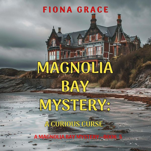 Fiona Grace - A Curious Curse (A Magnolia Bay Mystery—Book 5)