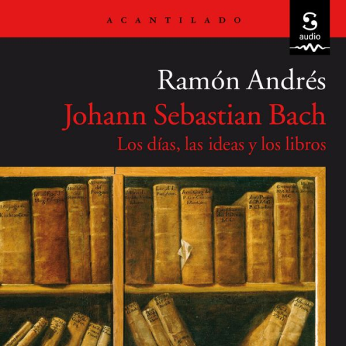 Ramón Andrés - Johann Sebastian Bach