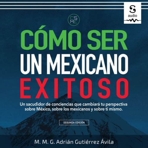 Adrián Gutiérrez Ávila - Cómo ser un mexicano exitoso