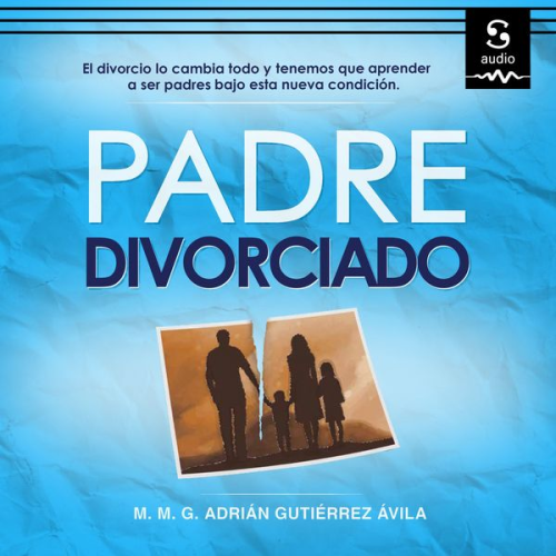 Adrián Gutiérrez Ávila - Padre divorciado