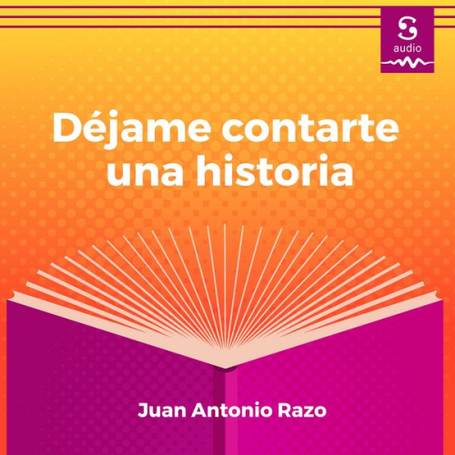 Juan Antonio Razo - Déjame contarte una historia