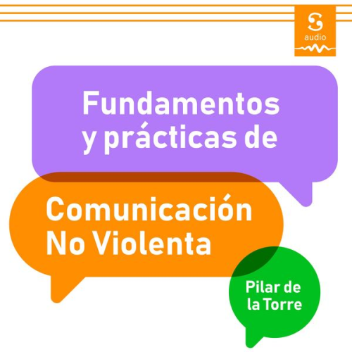 Pilar de la Torre - Fundamentos y prácticas de la Comunicación No Violenta