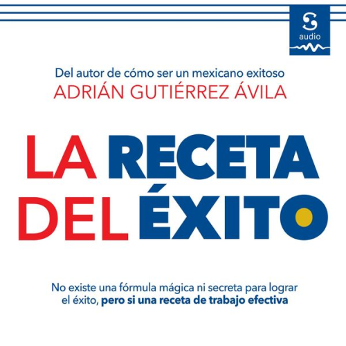 Adrián Gutiérrez Ávila - La receta del éxito