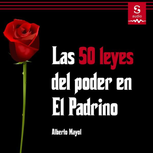 Alberto Mayol - Las 50 leyes del poder en El Padrino