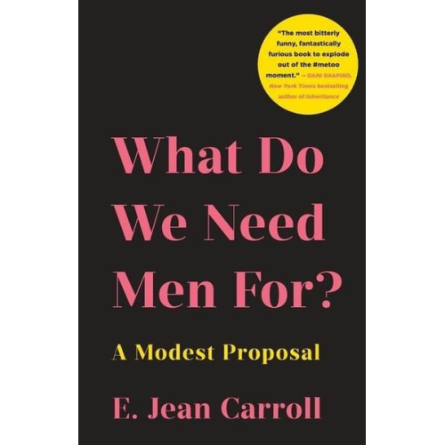 E. Jean Carroll - What Do We Need Men For?