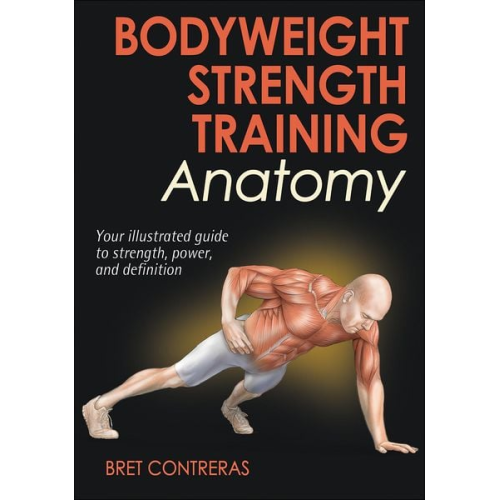 Bret Contreras - Bodyweight Strength Training Anatomy