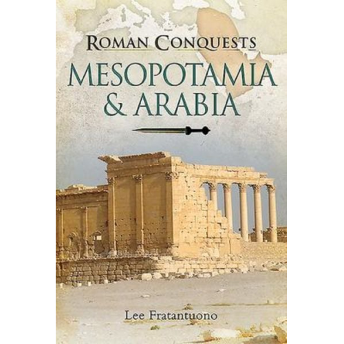 Lee Fratantuono - Mesopotamia & Arabia