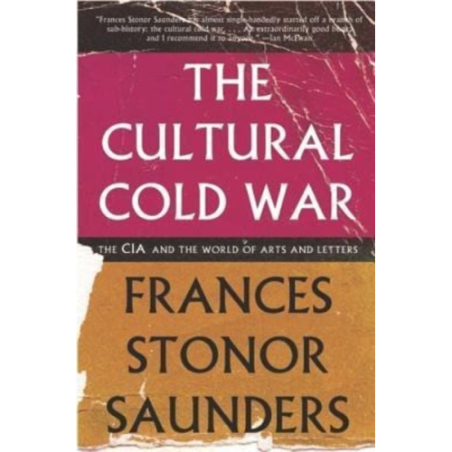 Frances Stonor Saunders - The Cultural Cold War