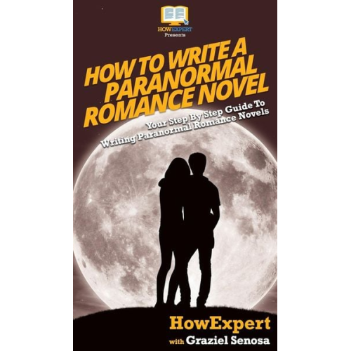 Howexpert Graziel Senosa - How To Write a Paranormal Romance Novel